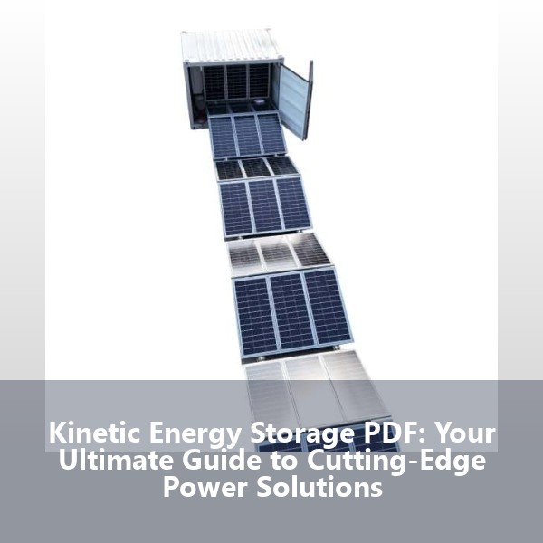 Kinetic Energy Storage PDF: Your Ultimate Guide to Cutting-Edge Power Solutions
